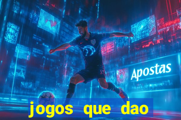 jogos que dao dinheiro ao se cadastrar